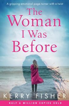 Paperback The Woman I Was Before: A gripping emotional page turner with a twist Book