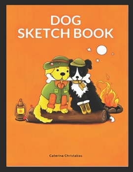 Dog Sketch Book: Sketchbook of Cute Puppies and Dogs