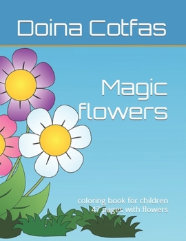 Paperback Magic flowers: coloring book for children 47 pages with flowers Book