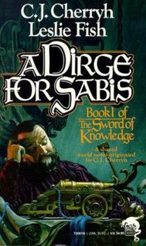 A Dirge for Sabis (The Sword of Knowledge, #1) - Book #1 of the Sword of Knowledge