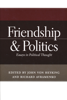 Paperback Friendship & Politics: Essays in Political Thought Book