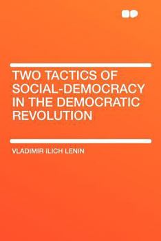 Two Tactics of Social-Democracy in the... book