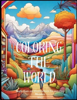 Paperback Coloring the world: More than 100 illustrations for coloring Book