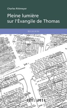 Paperback Pleine lumière sur l'Évangile de Thomas [French] Book