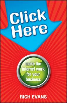 Paperback Click Here: Make the Internet Work for Your Business Book
