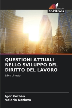 Questioni Attuali Nello Sviluppo del Diritto del Lavoro (Italian Edition)