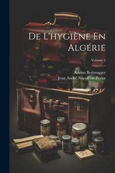 Paperback De L'hygiène En Algérie; Volume 2 [French] Book