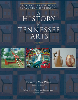 Hardcover A History of Tennessee Arts: Creating Traditions, Expanding Horizons Book