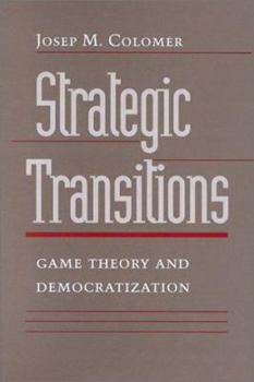 Hardcover Strategic Transitions: Game Theory and Democratization Book
