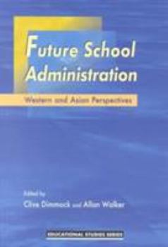 Hardcover Future School Administration: Western and Asian Perspectives Book