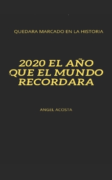 Paperback 2020 el año que el mundo recordara [Spanish] Book