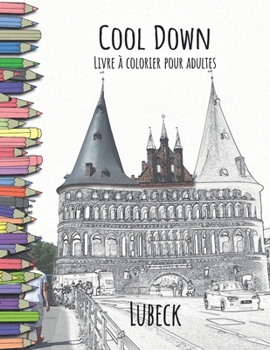 Paperback Cool Down - Livre à colorier pour adultes: Lubeck [French] Book