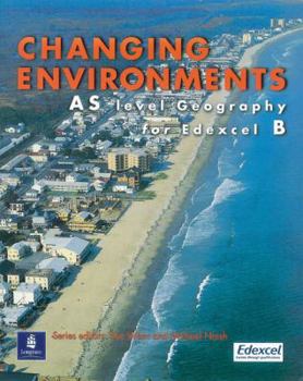 Paperback Changing Environments: As Level Geography for Edexcel B Book