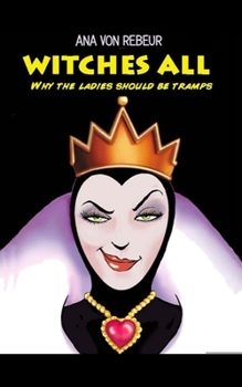 Paperback Witches All: Why the ladies should be tramps Book