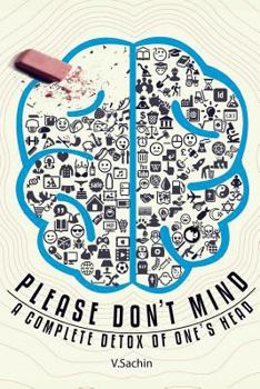 Paperback Please Don't Mind: A Complete Detox of One's Head Book