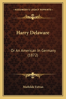Paperback Harry Delaware: Or An American In Germany (1872) Book