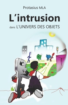 Paperback L'intrusion: Dans l'univers des objets [French] Book