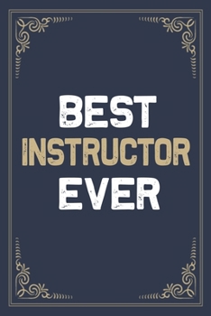 Paperback Best Instructor Ever: Blank Lined Activities Notebook Journal Gift Idea for Instructor- 6x9 Inch 110 Pages Personalized Wide Ruled Compositi Book