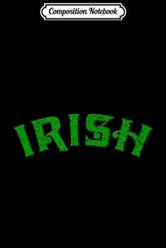 Composition Notebook: Irish Erin Go Bragh Shamrock  Journal/Notebook Blank Lined Ruled 6x9 100 Pages