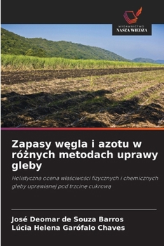 Zapasy wegla i azotu w róznych metodach uprawy gleby (Polish Edition)