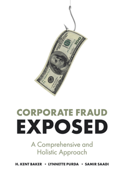 Paperback Corporate Fraud Exposed: A Comprehensive and Holistic Approach Book