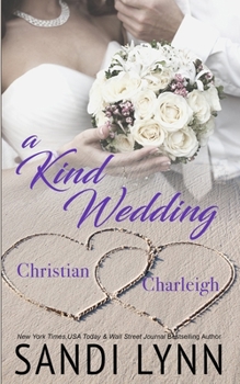 Paperback A Kind Wedding: Christian & Charleigh: Kind Brothers Series, Book 14 Book