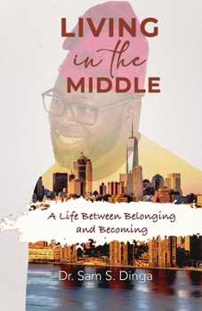 Paperback Living in the Middle: A Life Between Belonging and Becoming Book