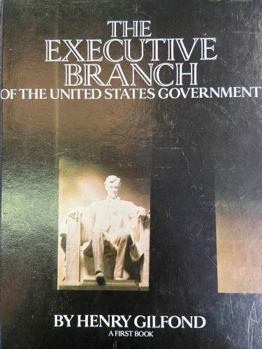 Executive Branch of the United States Government (First Book)