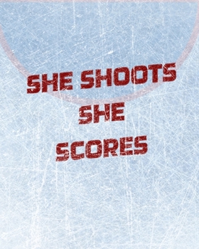 Paperback Women's Hockey Notebook - She Shoots She Scores - Blank Lined Notebook: Girl's Blank Lined Hockey Notebook Book