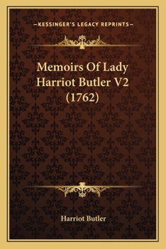 Paperback Memoirs Of Lady Harriot Butler V2 (1762) Book