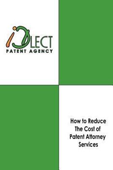 Paperback How to Reduce The Cost of Patent Attorney Services Book