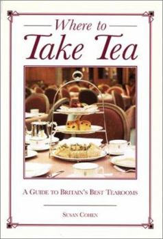 Hardcover Where to Take Tea: A Guide to Britain's Best Tearooms Book