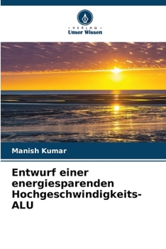 Entwurf einer energiesparenden Hochgeschwindigkeits-ALU (German Edition)