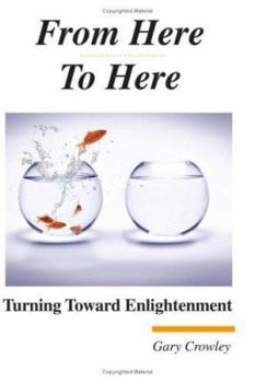 Paperback From Here to Here: Turning Toward Enlightenment Book