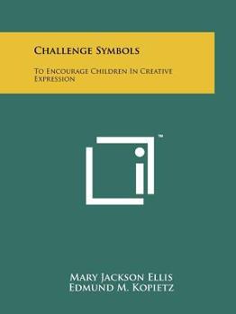 Paperback Challenge Symbols: To Encourage Children in Creative Expression Book