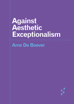 Against Aesthetic Exceptionalism - Book  of the Forerunners: Ideas First