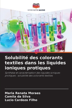 Paperback Solubilité des colorants textiles dans les liquides ioniques protiques [French] Book