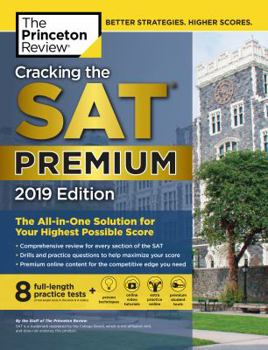Paperback Cracking the SAT Premium Edition with 8 Practice Tests, 2019: The All-In-One Solution for Your Highest Possible Score Book
