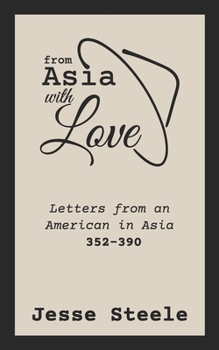 Paperback From Asia with Love 352-390: Letters from an American in Asia Book