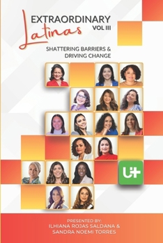 Paperback Extraordinary Latinas Vol III: Shattering Barriers and Driving Change Book