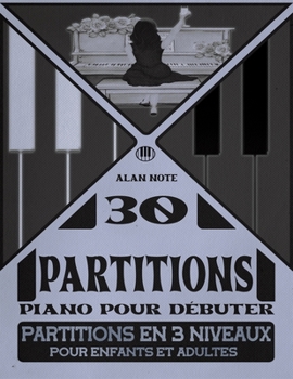 Paperback 30 partitions piano pour d?buter: partitions piano en 3 niveaux pour progresser [French] Book
