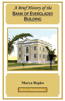 Paperback A Brief History of the Bank of Everglades Building Book