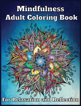 Paperback Mindfulness Adult Coloring Book for Relaxation and Reflection Book