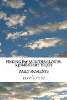 Paperback Finding Faces in the Clouds: A Jump-start to Joy Book
