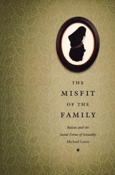 The Misfit of the Family: Balzac and the Social Forms of Sexuality - Book  of the Series Q
