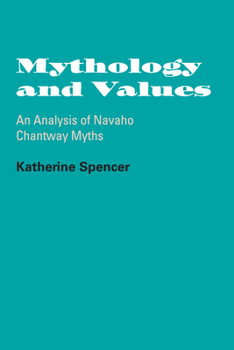 Paperback Mythology and Values: An Analysis of Navaho Chantway Myths Book