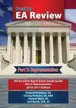 Paperback Passkey EA Review, Part 3: Representation, IRS Enrolled Agent Exam Study Guide 2016-2017 Edition Book