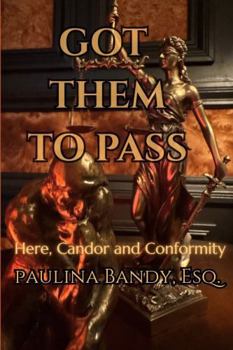 Paperback GOT THEM TO PASS: Here, Candor and Conformity Book