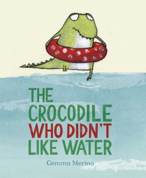 Hardcover The Crocodile Who Didn't Like Water Book