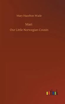 Mari, Our Little Norwegian Cousin: Large Print - Book  of the Our Little Cousin
